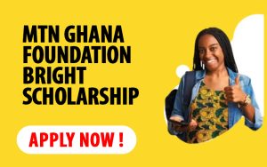 MTN Ghana Foundation Bright Scholarship Reloaded 2024 - Apply Now