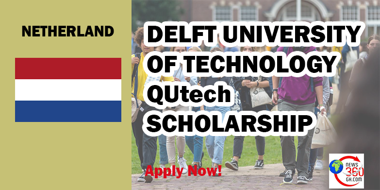 STUDY IN NETHERLANDS:  DELFT UNIVERSITY OF TECHNOLOGY QUtech SCHOLARSHIP 2024