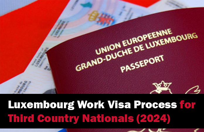 Luxembourg Work Visa Process for Third Country Nationals (2024)