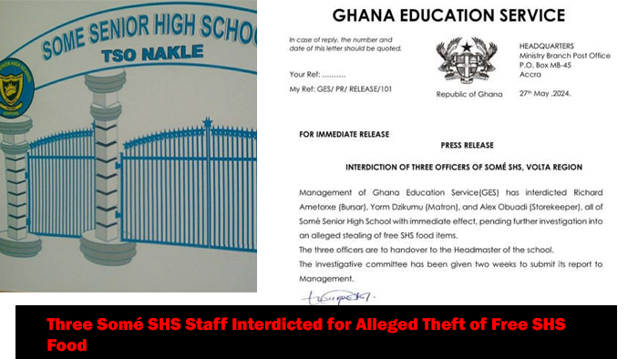 Three Somé SHS Staff Interdicted for Alleged Theft of Free SHS Food