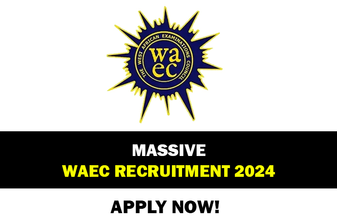 WAEC RECRUITMENT 2024