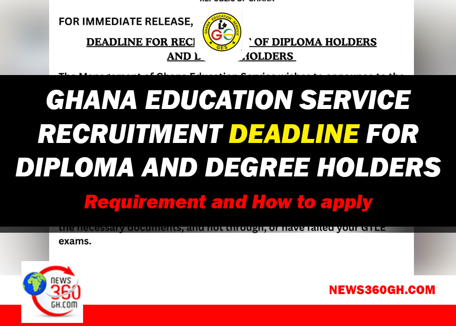 Ghana Education Service Recruitment Deadline for Diploma and Degree Holders