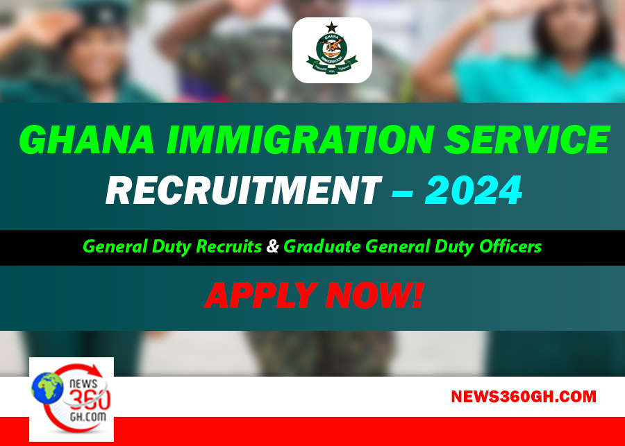 Recruitment into the Ghana Immigration Service – 2024: Apply Now!