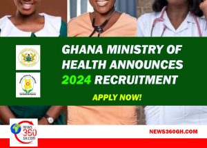 Ghana Ministry of Health Announces 2024 Recruitment