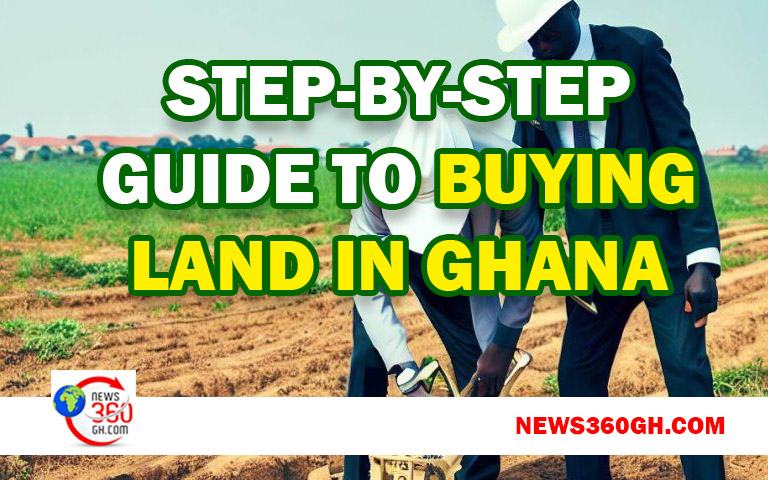 Step-by-Step Guide to Buying Land in Ghana