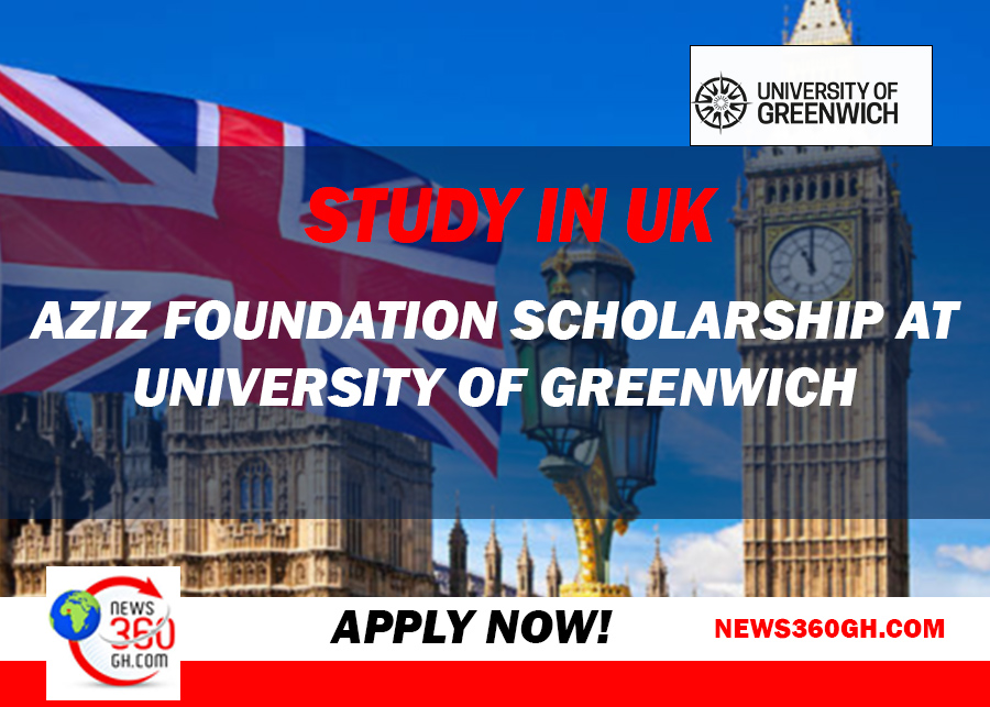 Study In UK: Aziz Foundation Scholarship at University of Greenwich