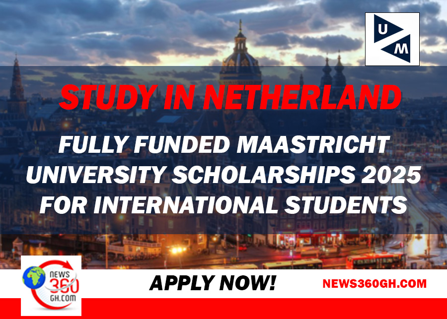 Study in the Netherlands: Fully Funded Maastricht University Scholarships 2025 for International Students