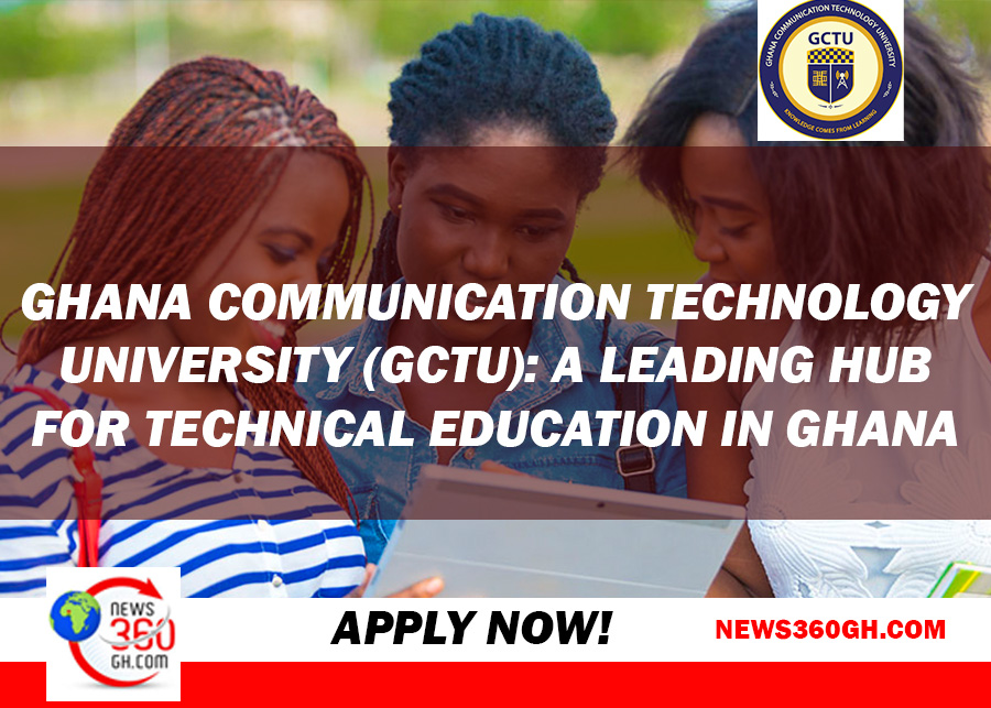 Ghana Communication Technology University (GCTU): A Leading Hub for Technical Education in Ghana