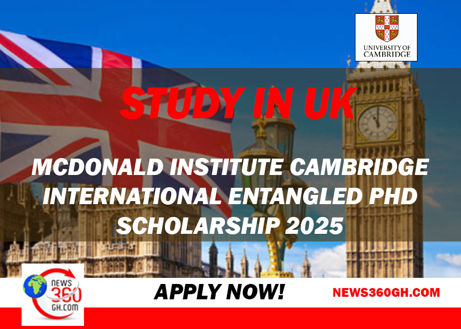 Study in UK: McDonald Institute Cambridge International Entangled PhD Scholarship 2025