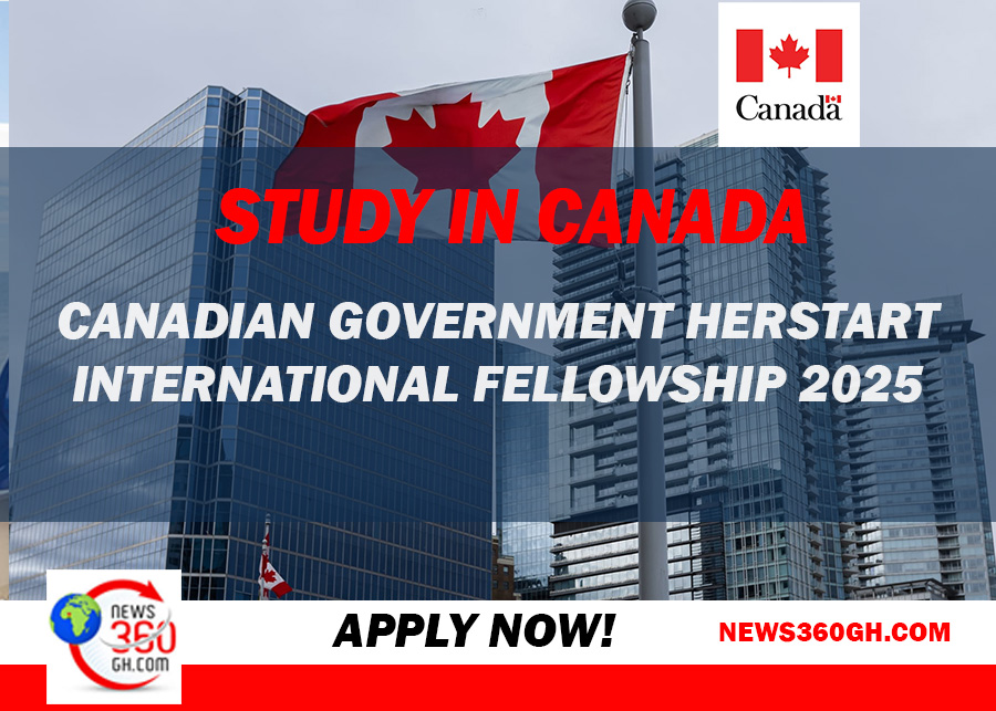 Study In Canada: Canadian Government HerStart International Fellowship 2025